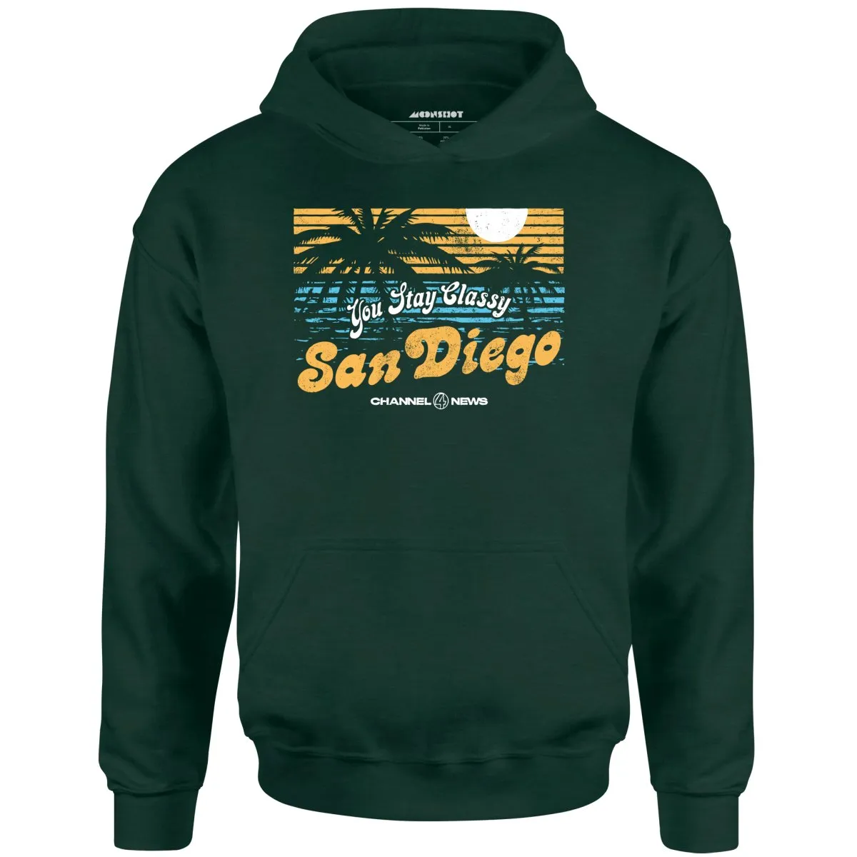 You Stay Classy San Diego - Unisex Hoodie